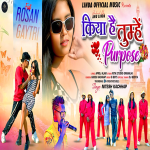 KIYA HA TUMHE PURPOSE