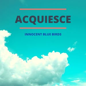 Acquiesce