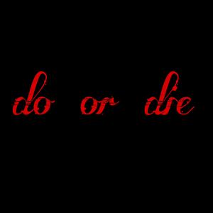 Do Or Die