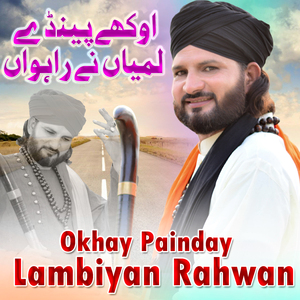 Okhay Painday Lambiyan Rahwan (Live)