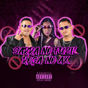 Sarra no Fuzil, Roça no Ak (Feat. MC Mask Ta pesado, Mc Lina)
