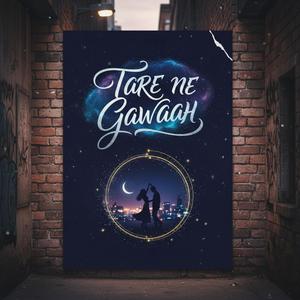 Taare Ne Gawaah