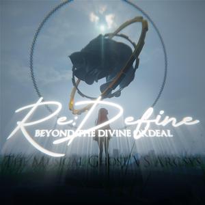 Re:Define ~Beyond the Divine Ordeal~ (feat. arc.sys)