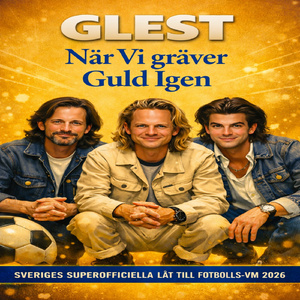 GLEST - När Vi Gräver Guld Igen