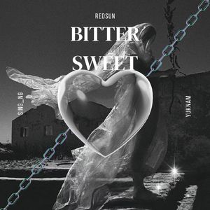 Bitter sweet （Feat.YukNam，Sing_Ng@FloatingSoul浮魂）