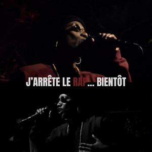 J'arrête le Rap bientôt
