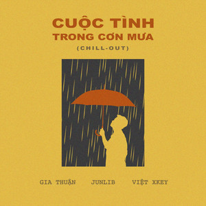 Cuộc Tình Trong Cơn Mưa (Chill-Out)