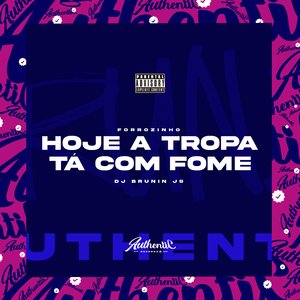 Forrózinho - Hoje a Tropa Tá Com Fome
