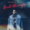 Rodell Duff - Bad Things