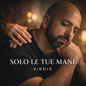 Solo le tue mani