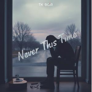 เป็นไปไม่ได้อีกแล้ว (Never This Time)