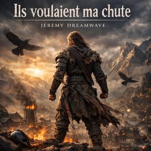 Ils voulaient ma chute