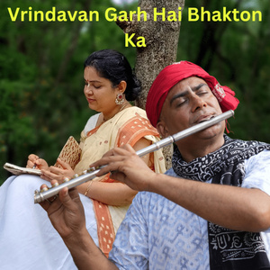 Vrindavan Garh Hai Bhakton Ka
