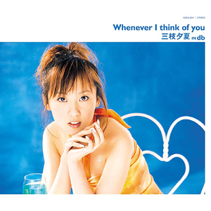 Whenever I think of you