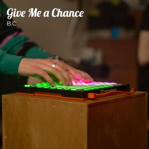Give Me a Chance