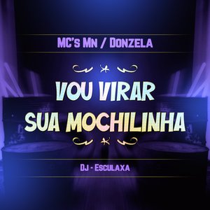 Vou Virar Sua Mochilinha