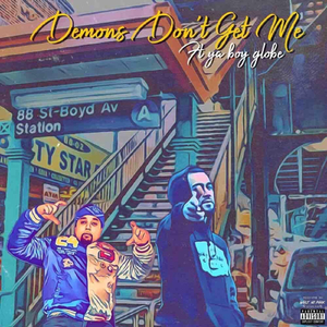 Demons Don't Get Me (feat. Ya Boy Globe)