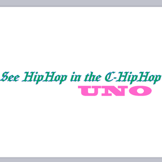 【持更】See HipHop in the C-HipHop\UNO®