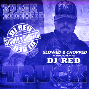 Truck (Slowed & Chopped)