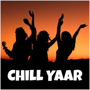 Chill Yaar
