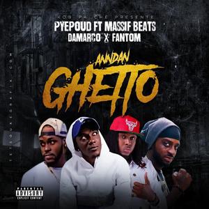 Anndan Ghetto (feat. Fantom x Damarco x Massif Beats)