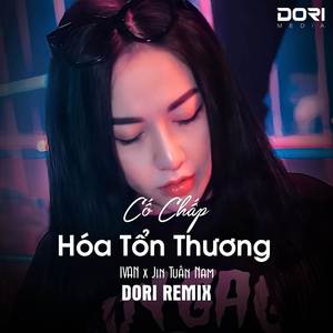 Cố Chấp Hóa Tổn Thương (DORI Remix)