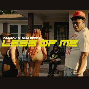 Less Of Me (feat. BHM Pezzy)