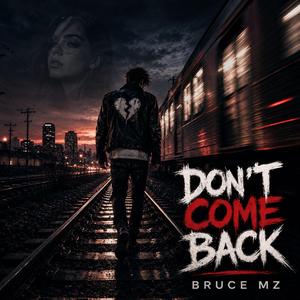 Don't come back