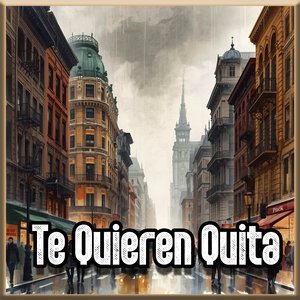 Te Quieren Quita