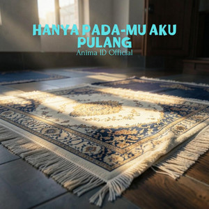 Hanya Padamu Aku Pulang