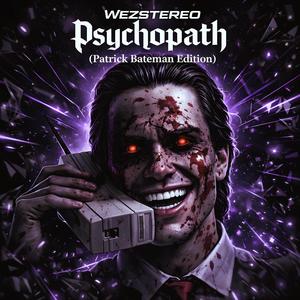 Psychopath (Patrick Bateman Edition)