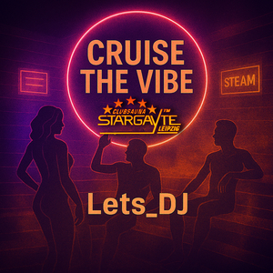 Cruise the Vipe (Clubsauna Stargayte Leipzig)