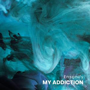 My Addiction