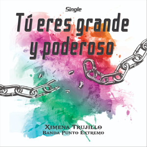 Tú Eres Grande y Poderoso