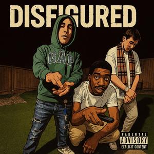 Disfigured (feat. Guappo & Jarron Laurent)