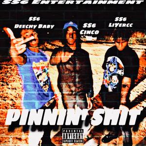 Pinnin' Shit (feat. SS6 Deechy Baby & SS6 LiYercc)