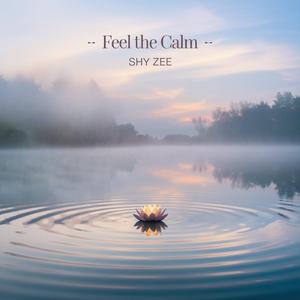 feel the calm