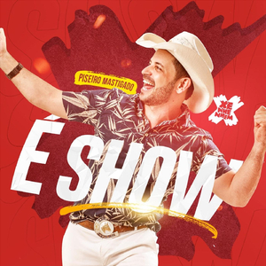É Show - Piseiro Mastigado