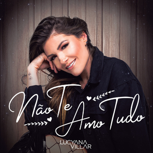 Não Te Amo Tudo