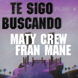 Te sigo buscando - (FT Maty Crew)