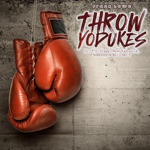 Throw Yo Dukes (feat. T.J. Freeq, Mike Fantastik, Komatose & Bull Davis)