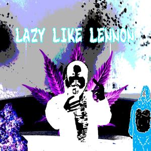 LAZY LIKE LENNON (feat. MuYa)
