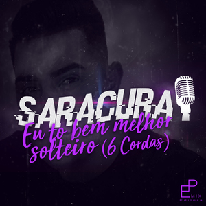Eu To Bem Melhor Solteiro (6 Cordas)