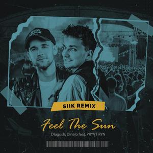 Feel the Sun (feat. Pryvt RYN) (Siik Remix) (Siik Remix)