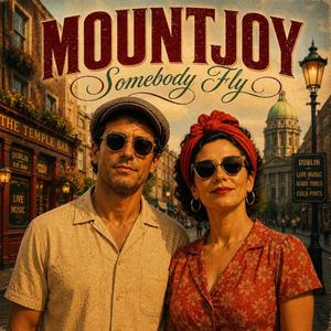 Mountjoy (Somebody Fly)