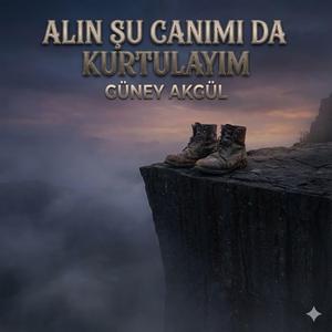 Alın Şu Canımı Da Kurtulayım