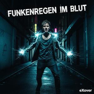 Funkenregen im Blut