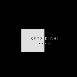 Setz Dich (Remix)