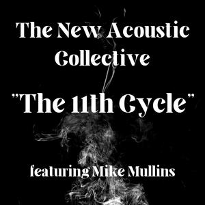 The 11th Cycle (feat. Mike Mullins, Nathaniel Grohmann, Jason Keiser & Rodrigo Ruiz)