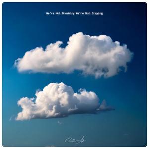 We're Not Breaking We're Not Staying